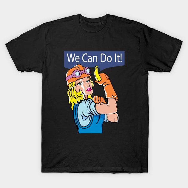 We Can Do It! T-Shirt by AVEandLIA